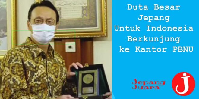 Duta Besar Jepang Untuk Indonesia Berkunjung ke Kantor PBNU