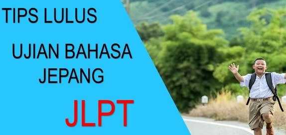 Tips Lulus JLPT (Japanese Language Proficiency Test)