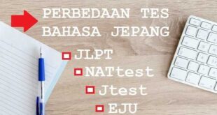 Perbedaan tes bahasa Jepang JLPT, Nat test, Jtest dan Eju