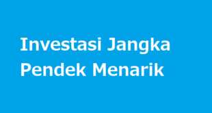 Tips Mudah Investastasi Jangka Pendek yang