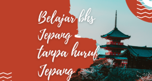 Cara belajar bahasa Jepang bagi yang tidak bisa huruf Jepang