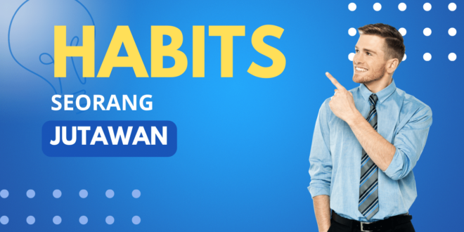 habit jutawan