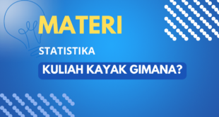 Materi Statistika Kuliah kayak gimana?